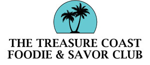 The Treasure Coast Foodie & Savor Club